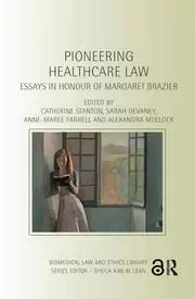 Image of Pioneering Healthcare Law Essays in Honour of Margaret Brazier