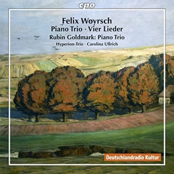 Image of Hyperion Trio - Felix Woyrsch: Piano Trio/Vier Lieder/Rubin Goldmark: Piano Trio CD