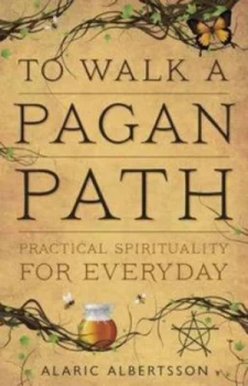 Image of To Walk a Pagan Path by Alaric Albertsson Book