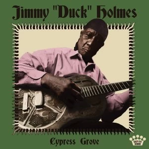 Image of Jimmy Duck Holmes - Cypress Grove Vinyl