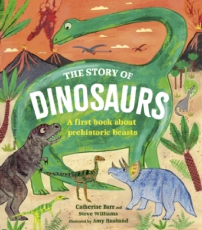 Image of The Story of Dinosaurs : A first book about prehistoric beasts Hardback