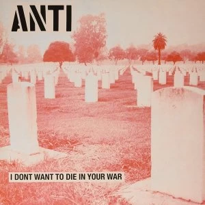 Image of I Dont Want To Die In Your War Vinyl