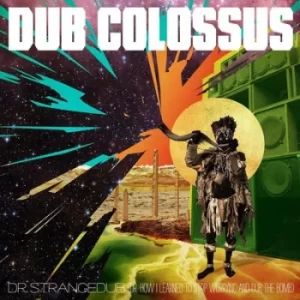 Image of Dr Strangdub Or How I Learned to Stop Worrying and Dub the Bomb by Dub Colossus CD Album