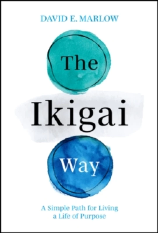 Image of The Ikigai Way : A Simple Path for Living a Life of Purpose Hardback