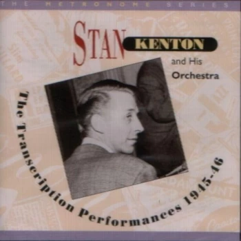 Image of Stan Kenton - The Transcription Performances 1945-46 CD