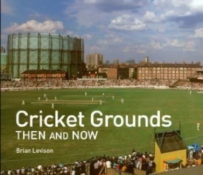 Image of Cricket Grounds Then and Now Hardback