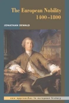 Image of The European Nobility 1400-1800 by Jonathan Dewald Hardback