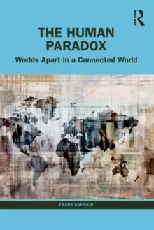 Image of The Human Paradox : Worlds Apart in a Connected World