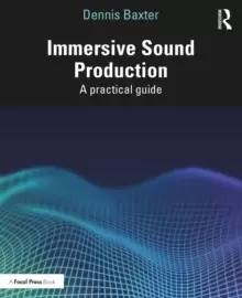 Image of Immersive Sound Production : A Practical Guide