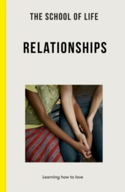 Image of The School of Life: Relationships : learning to love Paperback / softback