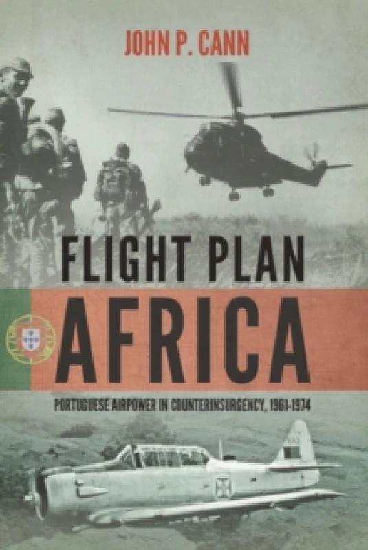 Image of Flight Plan Africa : Portuguese Airpower in Counterinsurgency, 1961-1974 Paperback / softback
