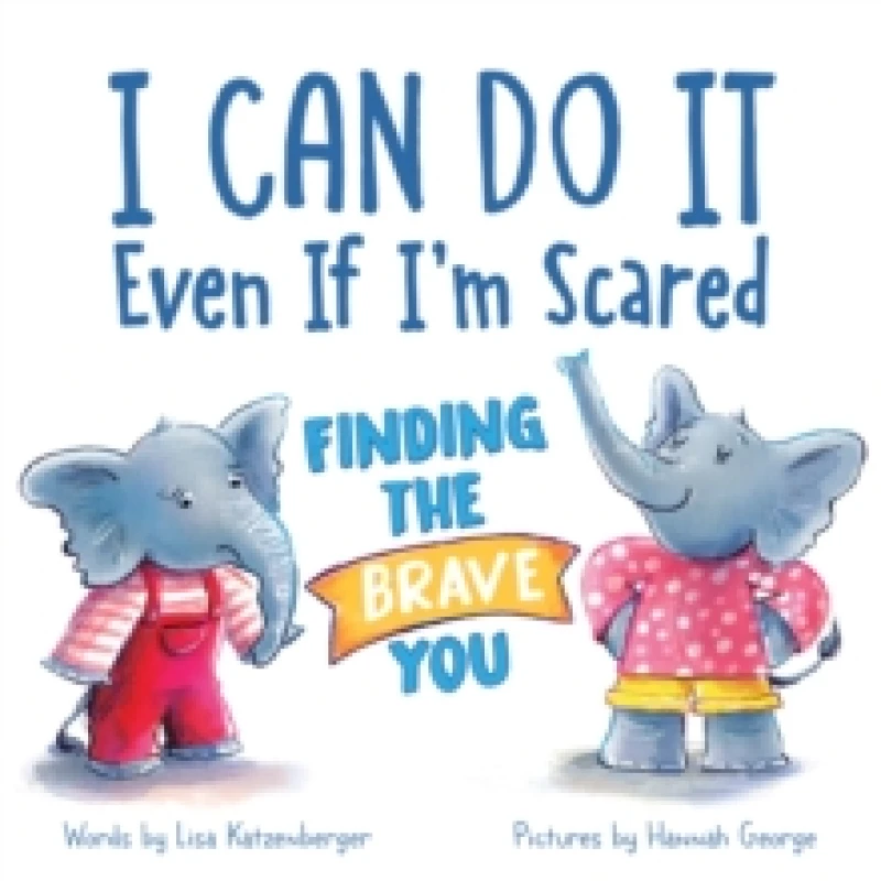 Image of I Can Do It Even If I'm Scared : Finding the Brave You Hardback