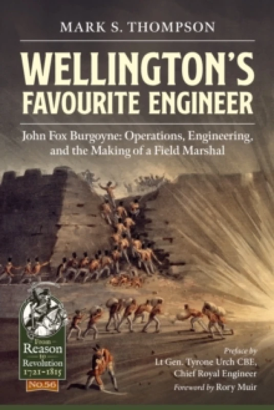Image of Wellingtons Favourite Engineer : John Fox Burgoyne: Operations, Engineering, and the Making of a Field Marshal Paperback / softback