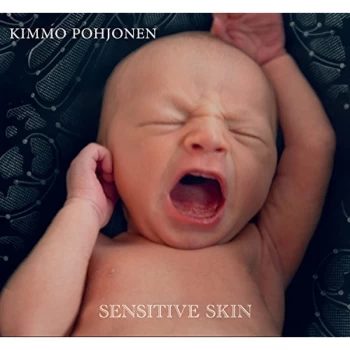 Image of Kimmo Pohjonen - Kimmo Pohjonen: Sensitive Skin CD