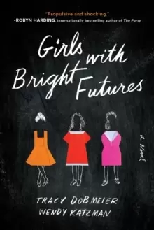 Image of Girls with Bright Futures : A Novel