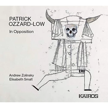 Image of Andrew Zolinsky, Elisabeth Smalt - Patrick Ozzard-Low: In Opposition CD