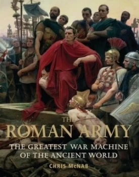 Image of The Roman Army by Chris Mcnab Hardback
