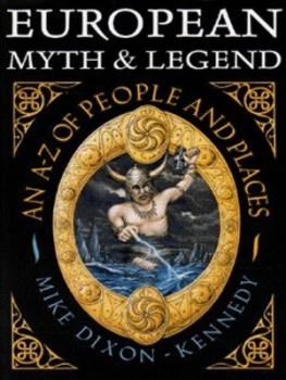 Image of European Myth and Legend by Mike Dixon-Kennedy Hardback