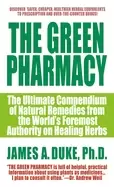 Image of green pharmacy the ultimate compendium of natural remedies from the worlds