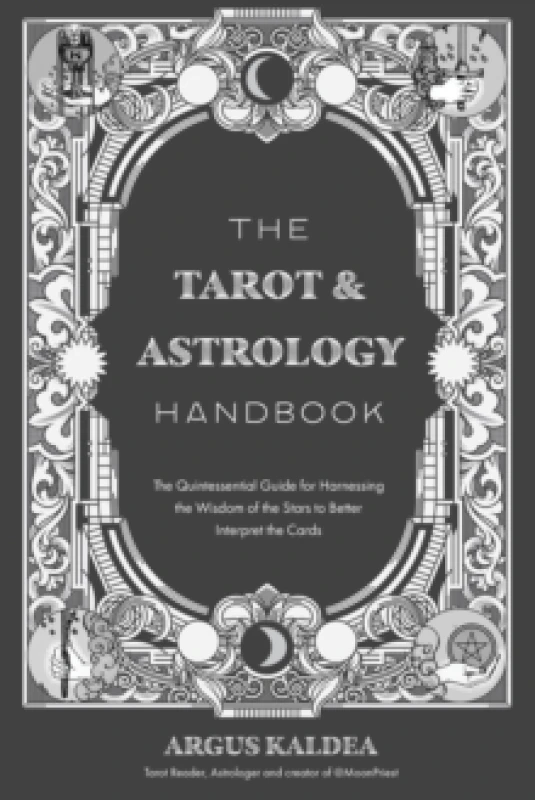 Image of The Tarot & Astrology Handbook : The Quintessential Guide for Harnessing the Wisdom of the Stars to Better Interpret the Cards Paperback / softback