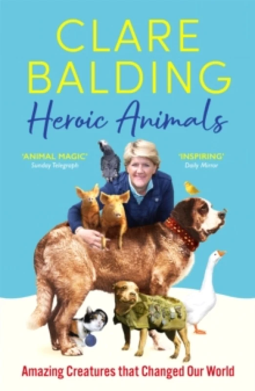 Image of Heroic Animals : Amazing Creatures that Changed Our World Paperback / softback
