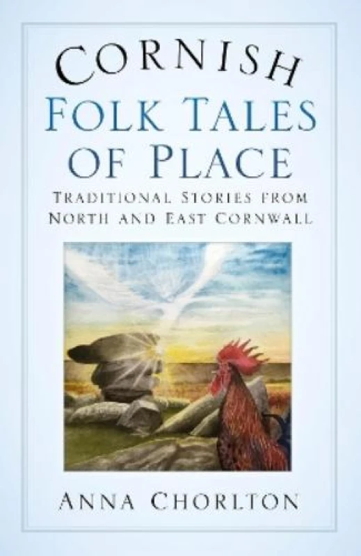 Image of Cornish Folk Tales of Place. Paperback. By Anna Chorlton Books