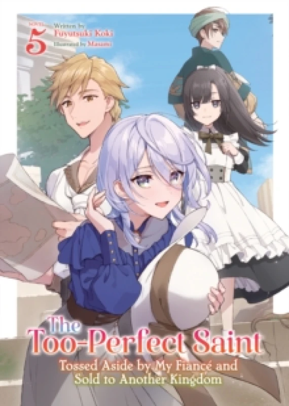 Image of The Too-Perfect Saint: Tossed Aside by My Fiance and Sold to Another Kingdom (Light Novel) Vol. 5 Paperback / softback