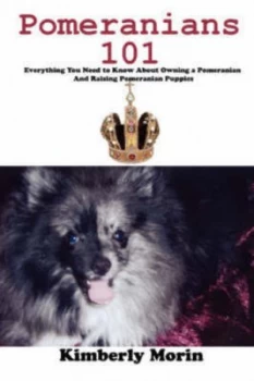 Image of Pomeranians 101 by Kimberly Morin Book