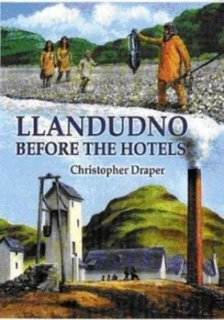 Image of Llandudno before the Hotels by Christopher Draper Paperback
