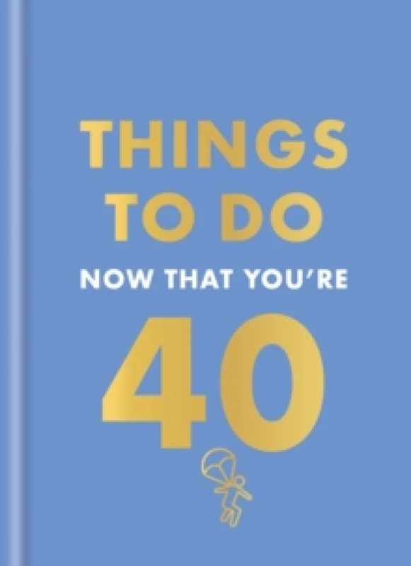 Image of Things to Do Now That You're 40. Hardback. By Rebecca Hall Books