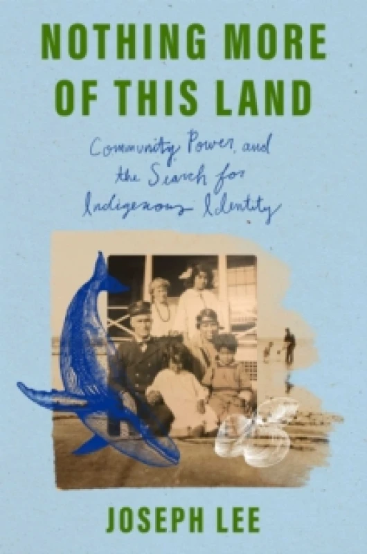 Image of Nothing More of This Land : Community, Power, and the Search for Indigenous Identity Hardback