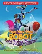 Image of your very own robot goes cuckoo bananas
