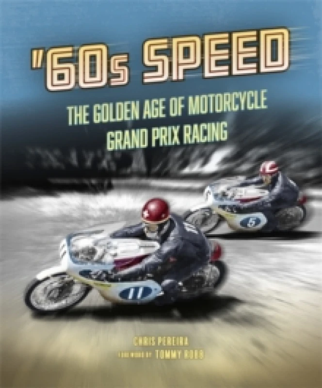 Image of 60s Speed : The Golden Age of Motorcycle Grand Prix Racing Hardback