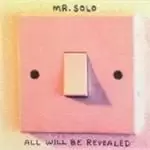 Image of Mr. Solo - All Will Be Revealed (Music CD)