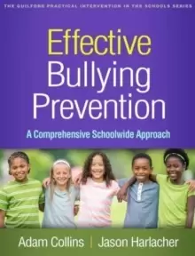 Image of Effective Bullying Prevention : A Comprehensive Schoolwide Approach