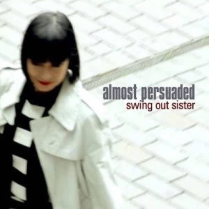 Image of Almost Persuaded by Swing Out Sister CD Album