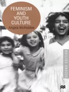 Image of Feminism and youth culture by Angela McRobbie