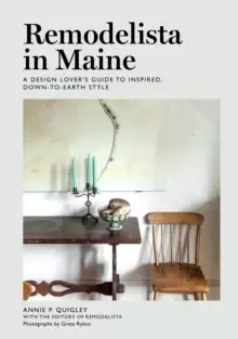 Image of Remodelista in Maine : A Design Lover's Guide to Inspired, Down-to-Earth Style