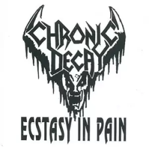 Image of Ecstasy in Pain by Chronic Decay Vinyl Album
