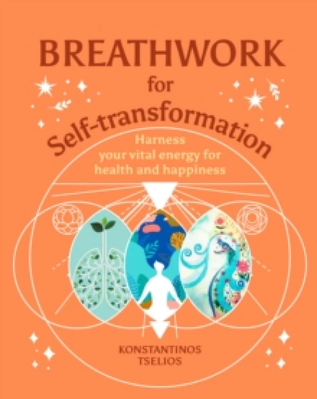 Image of Breathwork for Self-Transformation : Harness your vital energy for health and happiness Hardback