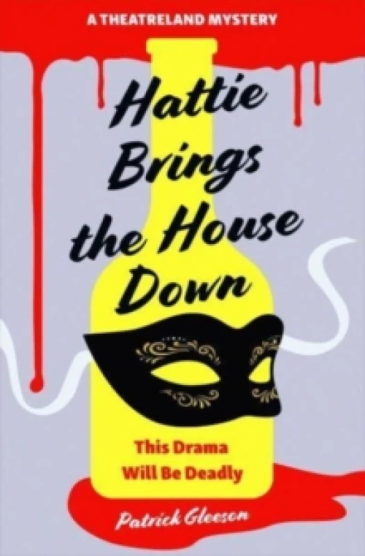 Image of Hattie Brings the House Down : A Backstage Mystery Full of Murder, Mayhem, and Theatrical Intrigue (A Theatreland Mystery 1) Paperback / softback