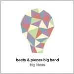 Image of Beats & Pieces Big Band - Big Ideas (Music CD)
