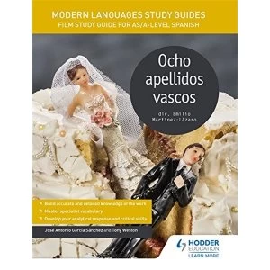 Image of Modern Languages Study Guides: Ocho apellidos vascos: Film Study Guide for AS/A-level Spanish by Tony Weston, Jose Antonio...