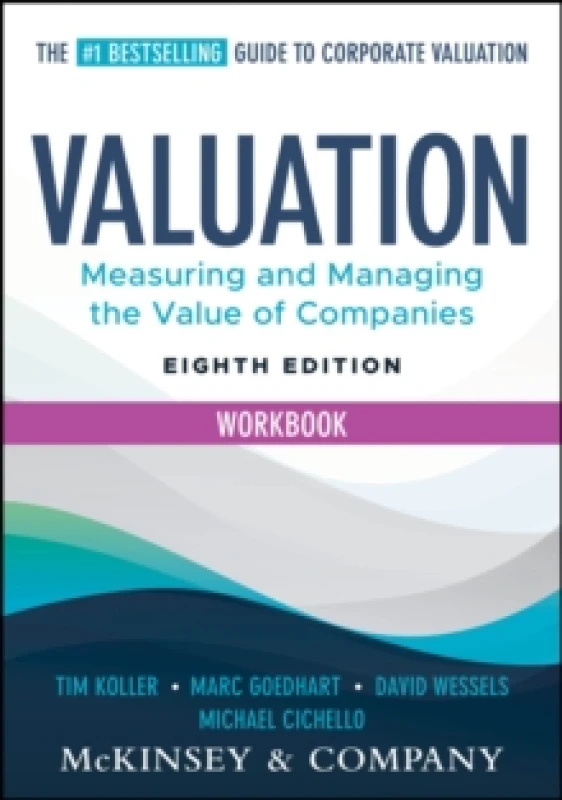 Image of Valuation Workbook : Measuring and Managing the Valuation of Companies Paperback / softback
