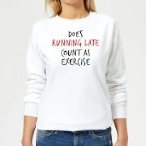 Image of Does Running Late Count as Exercise Womens Sweatshirt - White - 3XL