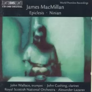 Image of MacMillan Epiclesis / Ninian Wallace / Cushing / RSNO / Lazarev by Robert Suff CD Album