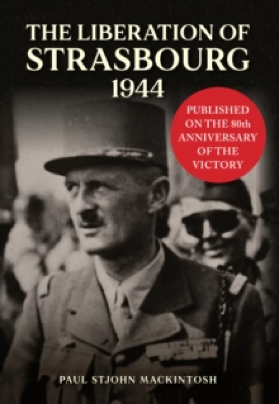 Image of The Liberation of Strasbourg 1944 Hardback