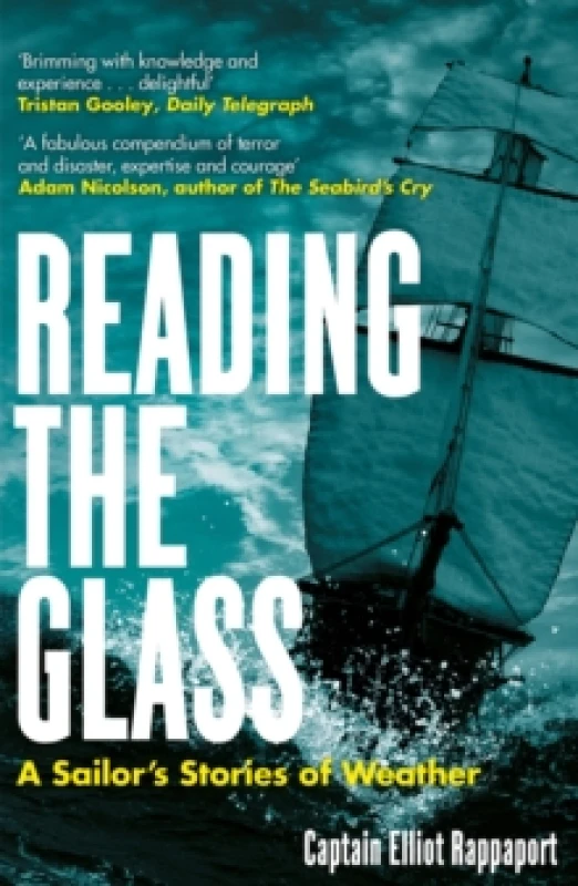 Image of Reading the Glass : A Sailor's Stories of Weather Paperback / softback