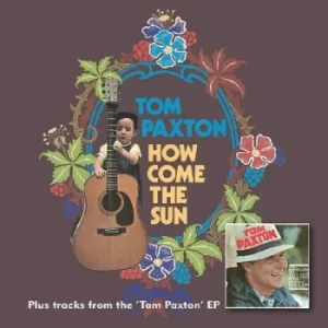 Image of How Come the Sun Plus Tracks from the Tom Paxton EP by Tom Paxton CD Album
