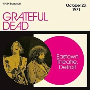 Image of Eastown Theatre Detroit October 23 1971 WABX Broadcast by The Grateful Dead CD Album